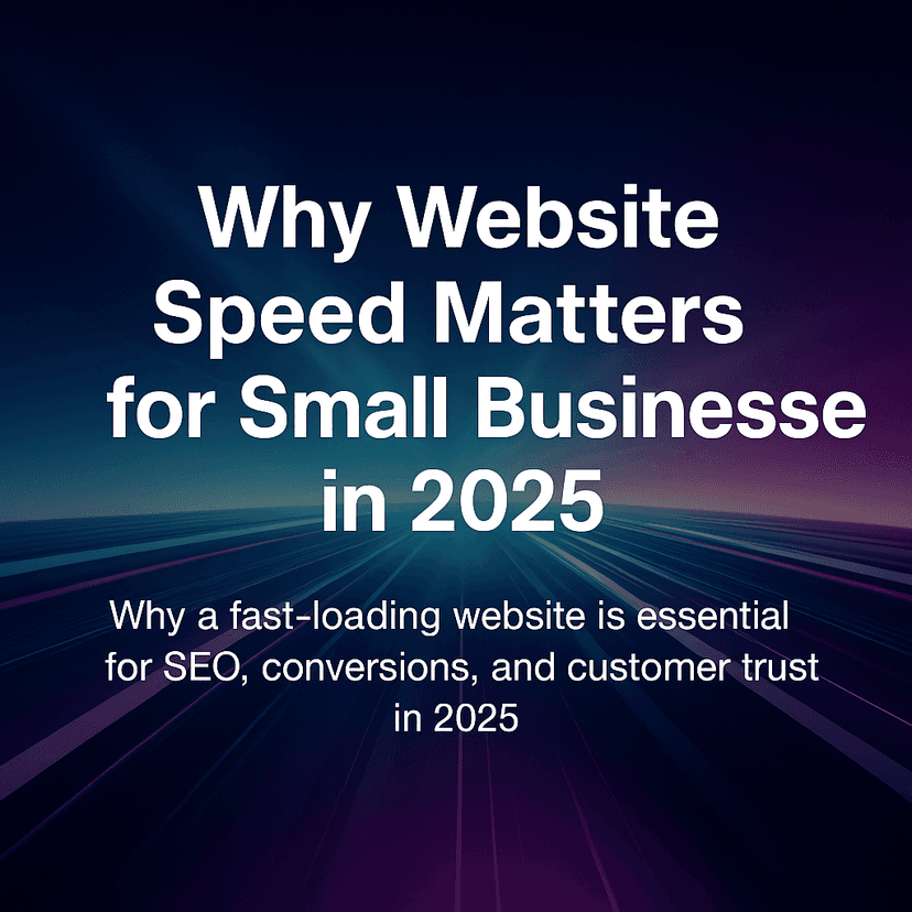 The Importance of Website Speed for Small Businesses in 2025